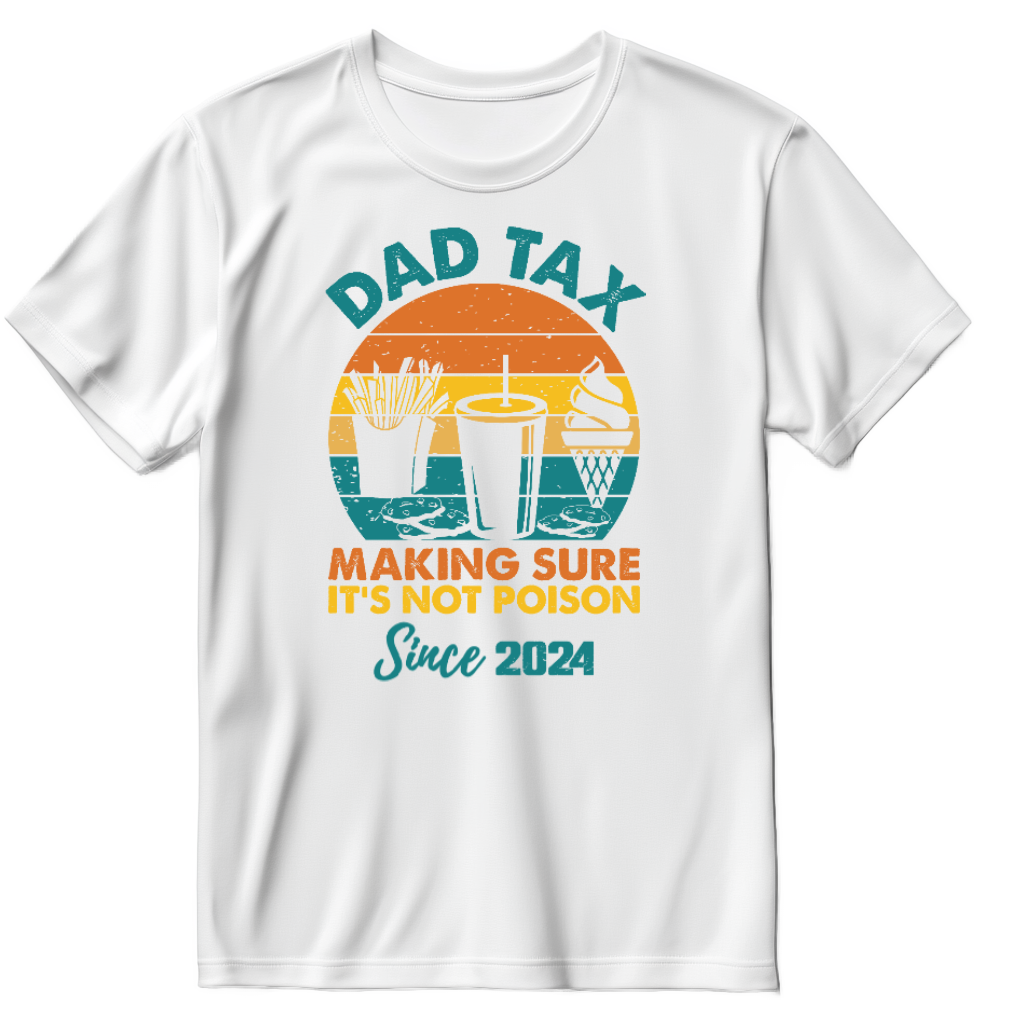 Custom Dad Tax T-Shirt