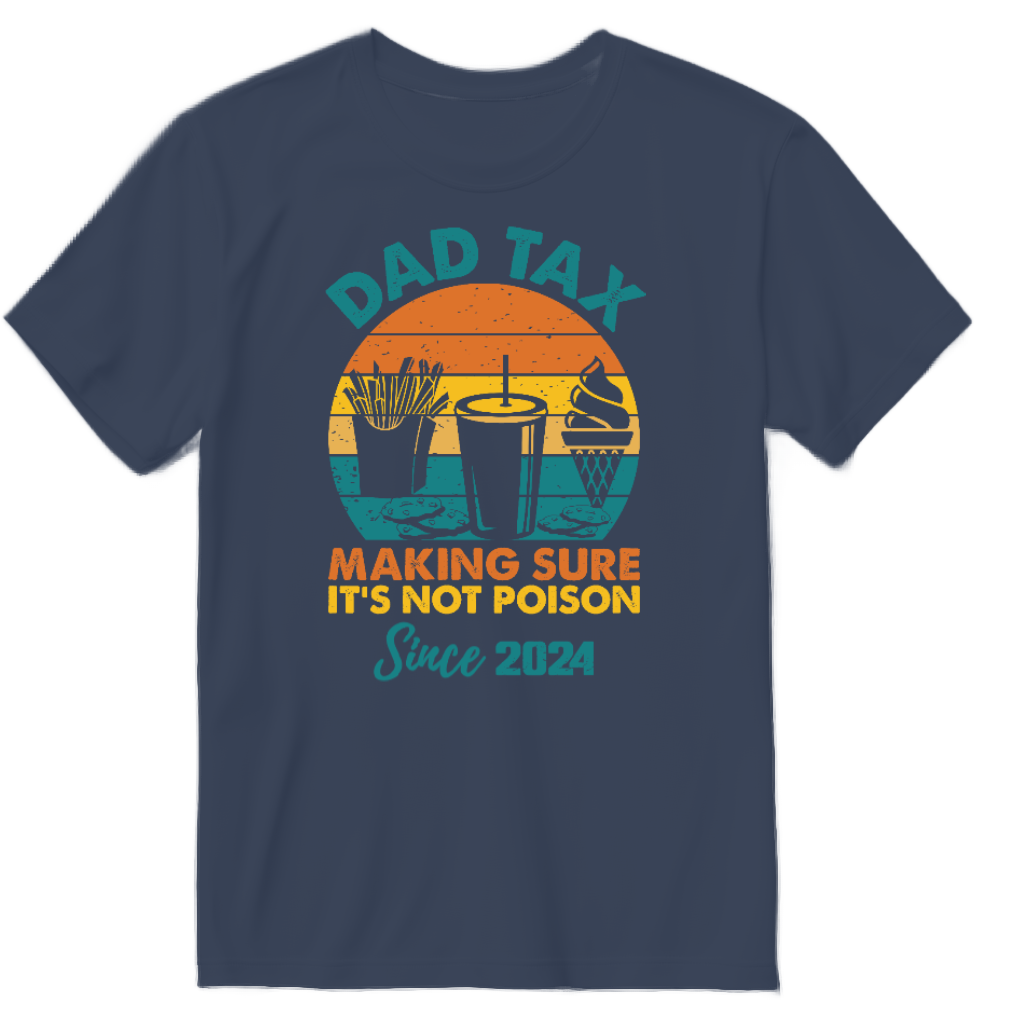 Custom Dad Tax T-Shirt